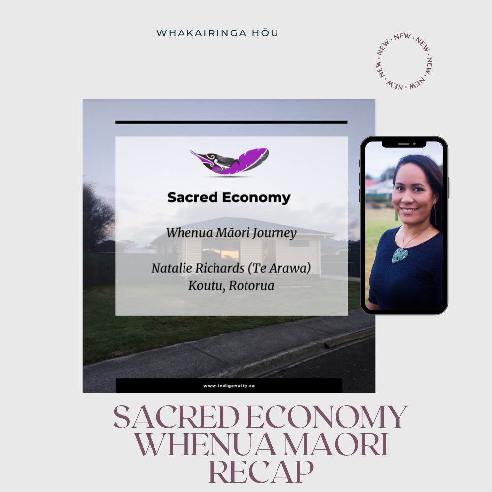 Sacred Economy - Whenua Maori Recap